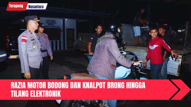 Razia Motor Bodong dan Knalpot Brong Hingga Tilang Elektronik